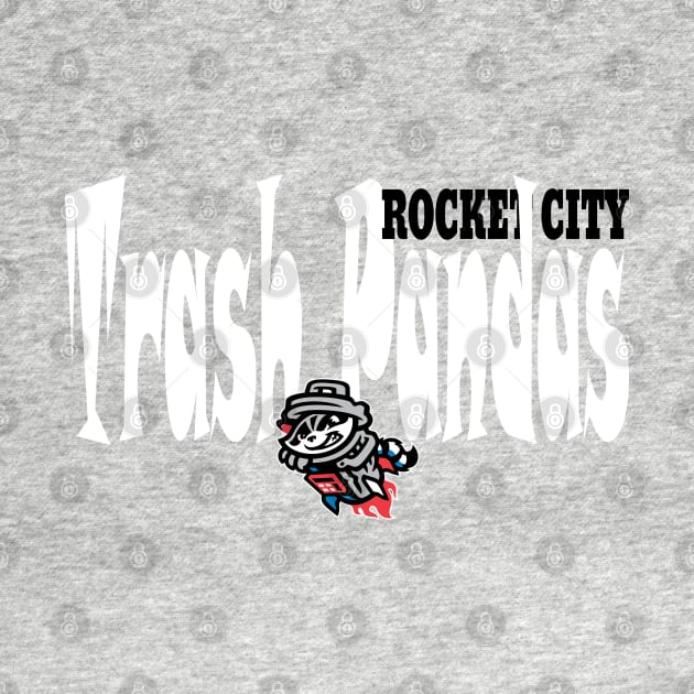 Rocket City Trash Pandas by Dizzy One